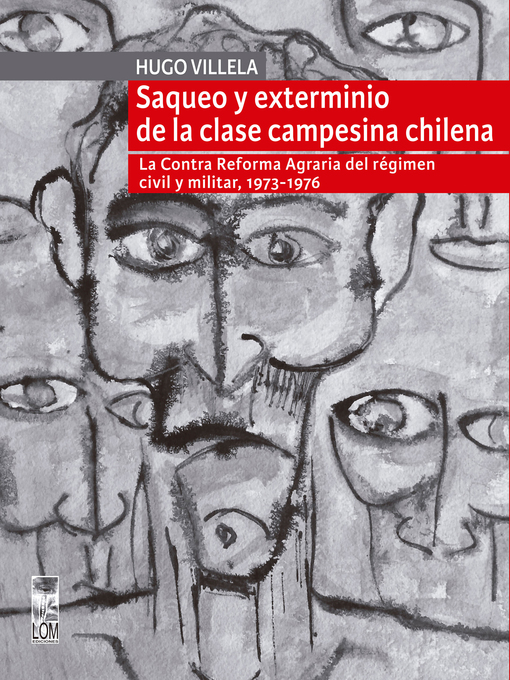 Title details for Saqueo y exterminio de la clase campesina chilena by Hugo Villela Guerrero - Available